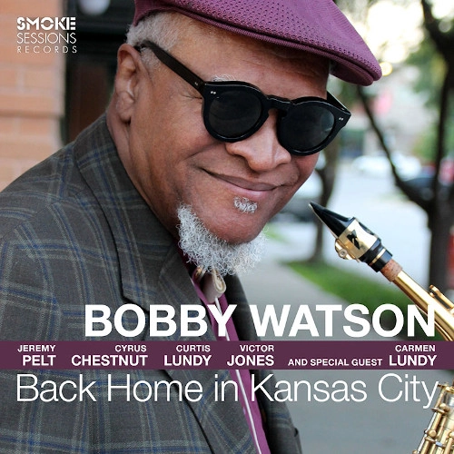 BOBBY WATSON / ボビー・ワトソン / BACK HOME IN KANSAS CITY