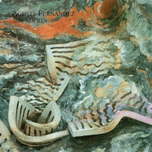 AGUSTI FERNANDEZ / アグスティ・フェルナンデス / SUITE NOFRES / INTERSECCIONS. MUSICA I ARTS ESCENIQUES (1985-1990)