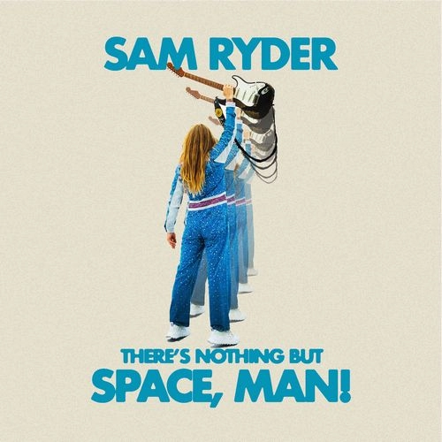 SAM RYDER / THERE'S NOTHING BUT SPACE, MAN! [BLUE VINYL]