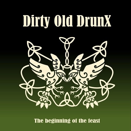 Dirty Old DrunX / THE BEGINNING OF THE FEAST