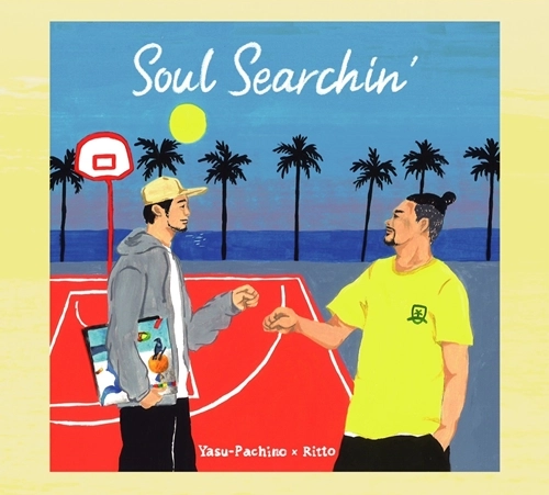 Yasu-Pacino x Ritto / Soul Searchin'