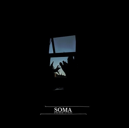 SOMA (PUNK) / IF YOU SEE ME... (LET ME BE) (LP)