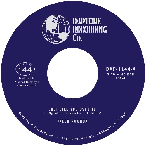 JALEN NGONDA / JUST LIKE YOU USED TO / WHAT A DIFFERENCE SHE MADE