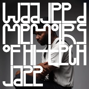 WAAJEED (JEEDO) / ワジード / MEMOIRS OF HI-TECH JAZZ (2LP)
