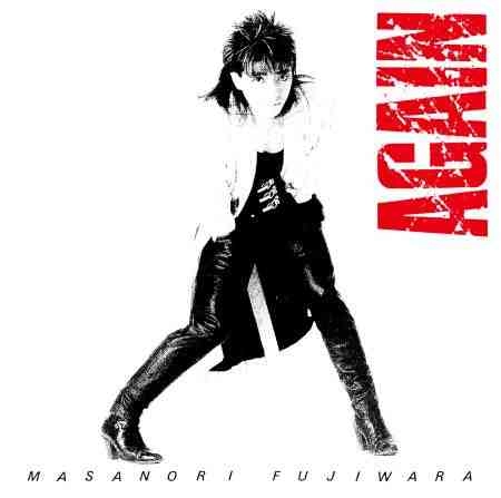 MASANORI FUJIWARA / 藤原正紀 / アゲイン / AGAIN