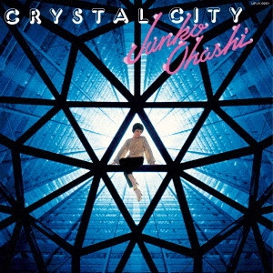 JUNKO OHASHI & MINOYA CENTRAL STATION / 大橋純子&美乃家セントラル・ステイション / CRYSTAL CITY(LP) / CRYSTAL CITY