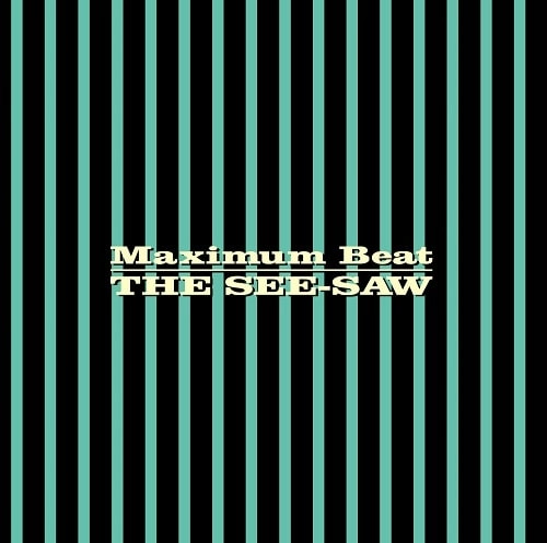 SEE-SAW / Maximum Beat
