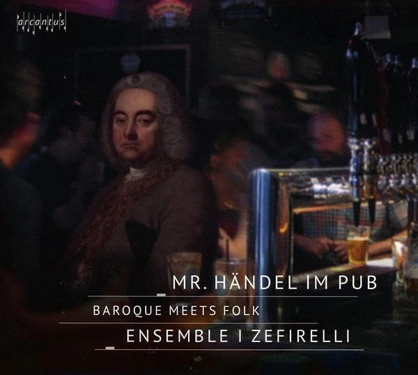 ENSEMBLE | ZEFIRELLI / アンサンブル・ゼフィレリ / MR.HANDEL IN THE PUB