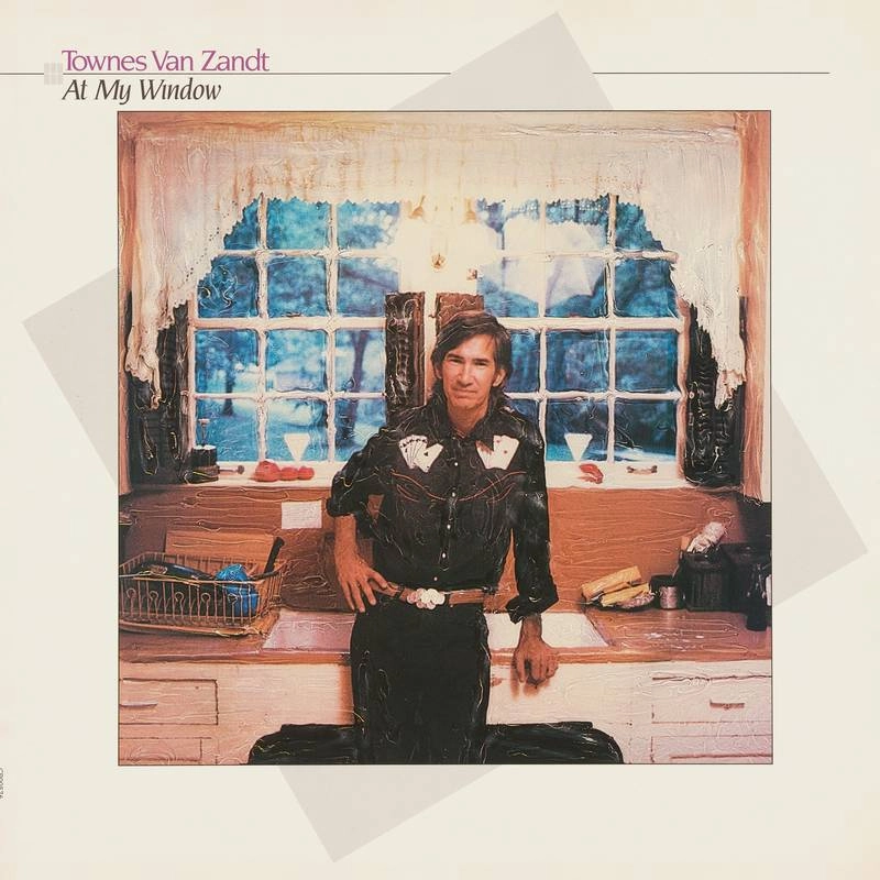 TOWNES VAN ZANDT / タウンズ・ヴァン・ザント / AT MY WINDOW [LP]