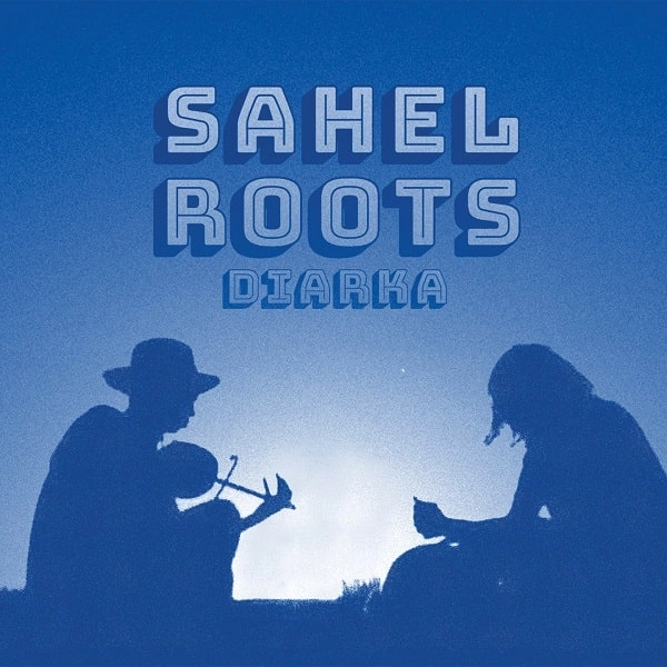 SAHEL ROOTS / サヘル・ルーツ / DIARKA
