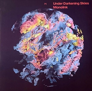 MONOLINK / UNDER DARKENING SKIES