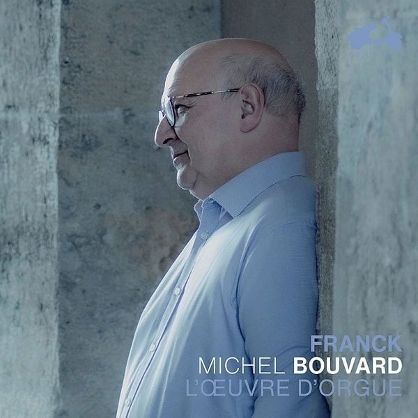 MICHEL BOUVARD / ミシェル・ブヴァール / FRANCK:L'OEUVRE D'ORGUE