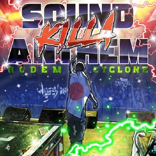 RODEM CYCLONE / ロデム・サイクロン / SOUND KILLA ANTHEM