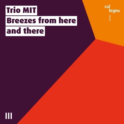 TRIO MIT / BREEZES FROM HERE AND THERE