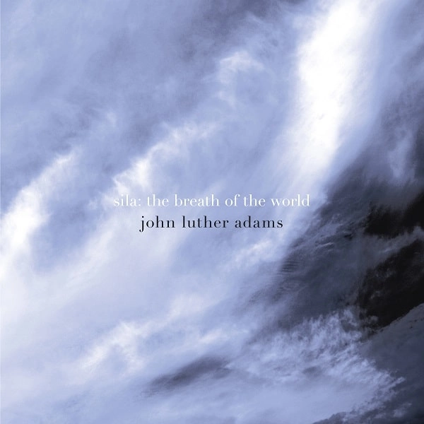 CROSSING / JOHN LUTHER ADAMS:SILA:THE BREATH OF THE WORLD