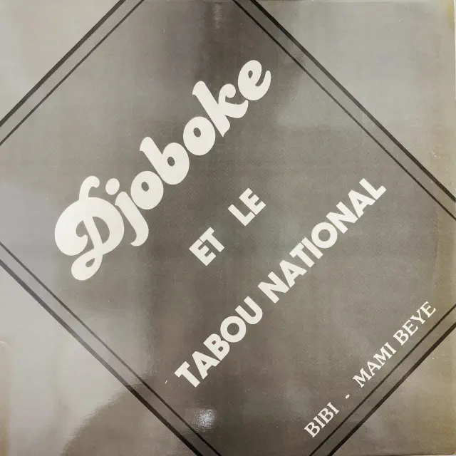DJOBOKE ET LE TABOU NATIONAL / BIBI - MAMI BEYE