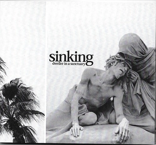SINKING / DWELLER IN A SANCTUARY