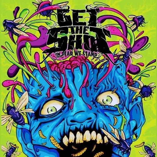 GET THE SHOT / ゲット・ザ・ショット / IN FEAR WE STAND
