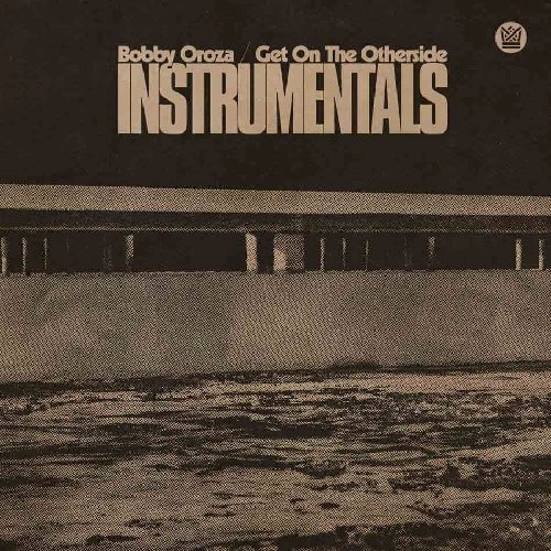 BOBBY OROZA / ボビー・オロザ / GET ON THE OTHERSIDE (INSTRUMENTALS)