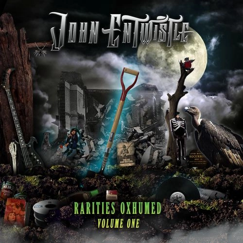 JOHN ENTWISTLE / ジョン・エントウィッスル / RARITIES OXHUMED - VOLUME ONE (CD) / RARITIES OXHUMED - VOLUME ONE