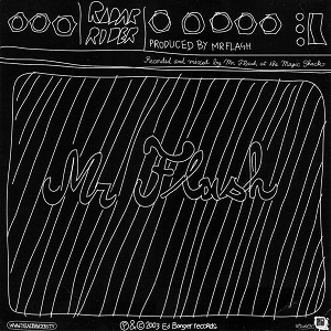 MR FLASH / A BASS DAY / RADAR RIDER / F.I.S.T.