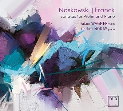 ADAM WAGNER / アダム・ヴァグネル / NOSKOWSKI/FRANCK:SONATAS FOR VIOLIN AND PIANO