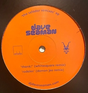 DAVE SEAMAN / SELADOR REMIXES EP