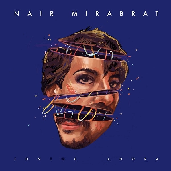 NAIR MIRABRAT / ナイール・ミラブラット / JUNTOS AHORA (BLUE VINYL)