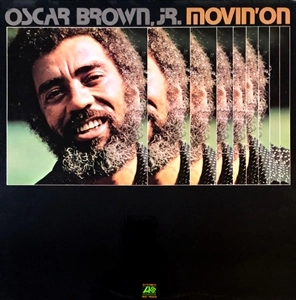 OSCAR BROWN. JR. / オスカー・ブラウン・ジュニア / MOVIN' ON