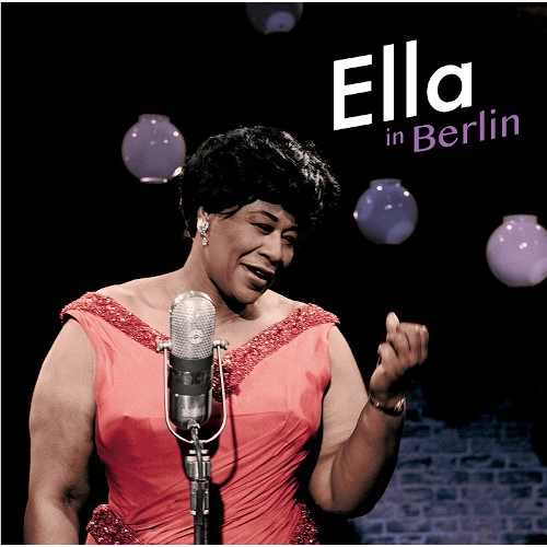 ELLA FITZGERALD / エラ・フィッツジェラルド / ELLA IN BERLIN