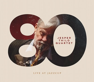 JESPER THILO / イェスパー・シロ / 80 - LIVE AT JAZZCUP