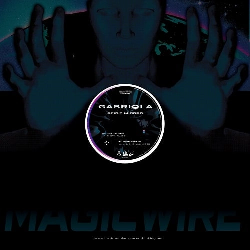GABRIOLA (MAGICWIRE) / SPIRIT MIRROR