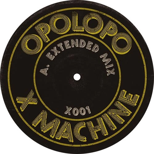 OPOLOPO / X MACHINE