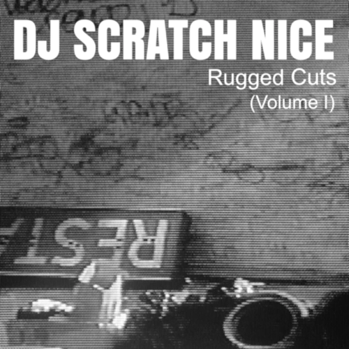 DJ SCRATCH NICE / Rugged Cuts（Volume1）
