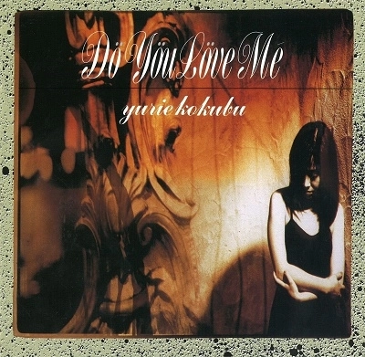 YURIE KOKUBU / 国分友里恵 / Do You Love Me