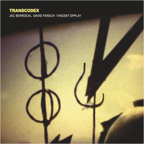 JACQUES BERROCAL / ジャック・ベロカル / TRANSCODEX