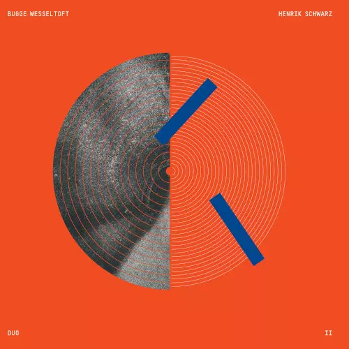 BUGGE WESSELTOFT & HENRIK SCHWARZ / ブッゲ・ヴェッセルトフト&ヘンリク・シュワルツ / DUO II (UK)