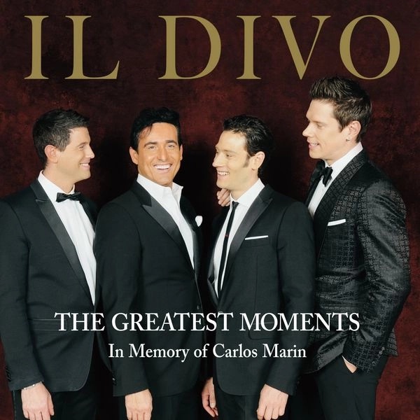 IL DIVO / イル・ディーヴォ / グレイテスト・モーメンツ -イン・メモリー・オブ・カルロス・マリン- / THE GREATEST MOMENTS -IN MEMORY OF CARLOS MARIN-