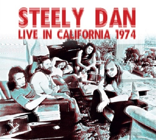 STEELY DAN / スティーリー・ダン / ライブ･イン･カリフォルニア 1974