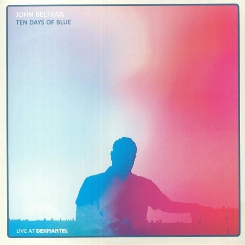 JOHN BELTRAN / ジョン・ベルトラン / TEN DAYS OF BLUE (LIVE AT DEKMANTEL)