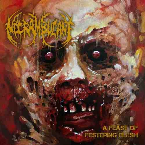 NECRAMBULANT / A FEAST OF FESTERING FLESH