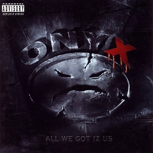 ONYX / ALL WE GOT IZ US "CD"(DIGIPAK)