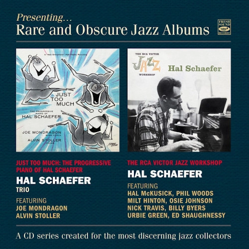 HAL SCHAEFER / ハル・シェイファー / JUST TOO MUCH & THE RCA VICTOR JAZZ WORKSHOP