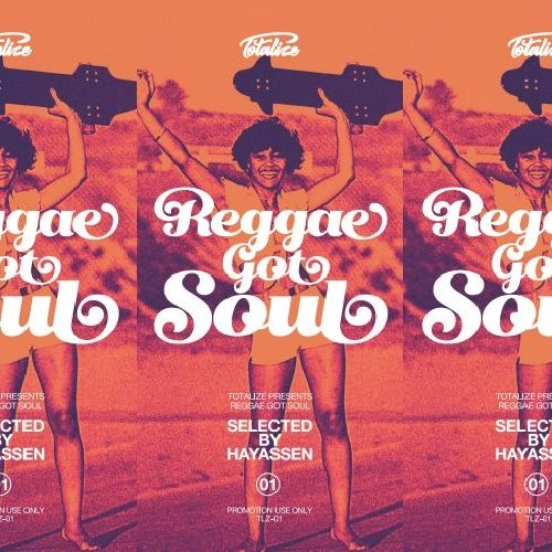 HAYASSEN(TOTALIZE) / TOTALIZE presents REGGAE GOT SOUL