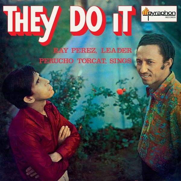 RAY PEREZ Y PERUCHO TORCAT / レイ・ペレス & ペルーチョ・トルカット / THEY DO IT