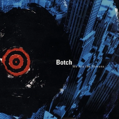 BOTCH / ボッチ / WE ARE THE ROMANS