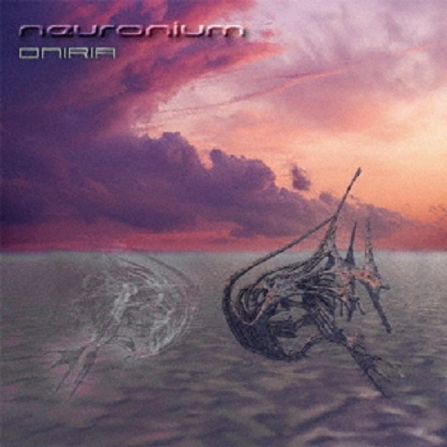 NEURONIUM / ニューロニウム / オニリア / ONIRIA
