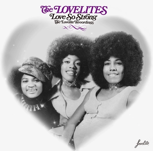 LOVELITES / ラヴライツ / ラヴ・ソー・ストロング~ザ・ラヴライト・レコーディングズ 