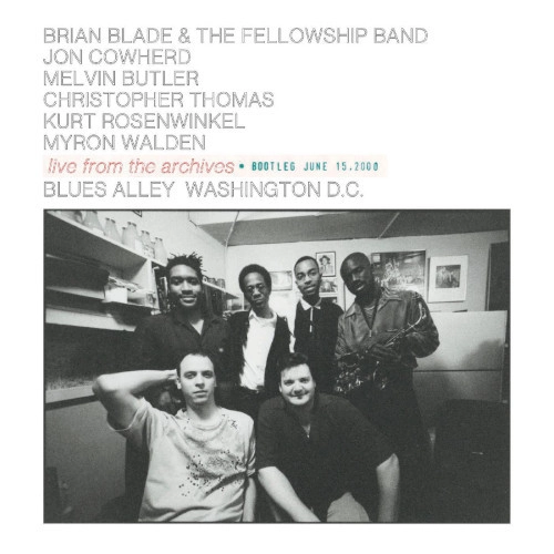 BRIAN BLADE / ブライアン・ブレイド / ライブ・フロム・ジ・アーカイヴス:ブートレッグ・2000年6月15日