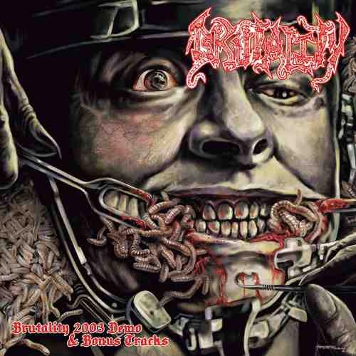 BRUTALITY / ブルタリティ / BRUTALITY 2003 DEMO AND BONUS TRACKS